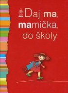 Daj ma, mamička, do školy - Kniha
