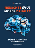 Nenechte svůj mozek zahálet: Začněte jej využívat na maximum - Kniha