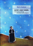 Kdyby lásky neměl: Vyprávění ze života Antonína Cyrila Stojana - Kniha