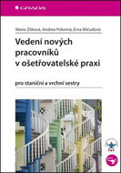 Vedení nových pracovníků v ošetřovatelské praxi: pro staniční a vrchní sestry - Kniha