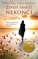 Život smrtí nekončí: Skutečné příběhy lidí, kteří zahlédli život po životě - Kniha