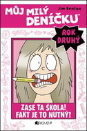 Můj milý deníčku Rok druhý Zase ta škola!: Fakt je to nutný? - Kniha