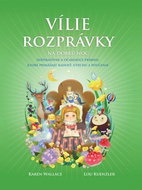 Vílie rozprávky na dobrú noc: Inšpiratívne a očarujúce príbehy, ktoré prinášajú radosť, útechu a pou - Kniha