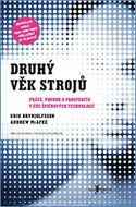 Druhý věk strojů: Práce, pokrok a prosperita v éře špičkových technologií - Kniha