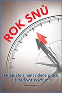 Rok snů: Odejděte z nenáviděné práce a žijte život svých snů - Kniha