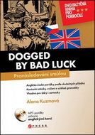 Dogged by bad luck/ Pronásledovaní smůlou: Dvojjazyčná kniha pro pokročilé + CD - Kniha