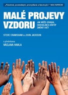 Malé projevy vzdoru: Jak může odvaha, odhodlání a důvtip změnit svět - Kniha
