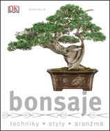 Bonsaje: Techniky, tvary, aranžmá - Kniha