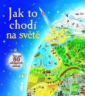 Jak to chodí na světě: Více než 80 odklápěček okének - Kniha