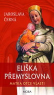 Eliška Přemyslovna: Matka Otce vlasti - Kniha