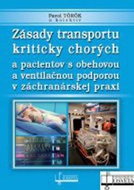 Zásady transportu kriticky chorých a pacientov s obehovou a ventilačnou podporou - Kniha