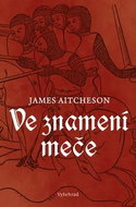 Ve znamení meče: První díl trilogie - Kniha