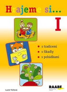 Hrajeme si...1: s tradicemi, s říkadly, s pohádkami - Kniha