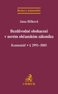 Bezdůvodné obohacení v novém občanském zákoníku Komentář: Komentář § 2991-3005 - Kniha