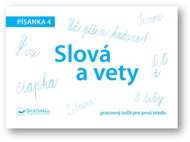 Slová a vety Písanka 4: Pracovný zošit pre prvú triedu - Kniha