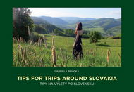 Tips for trips around Slovakia Tipy na výlety po Slovensku - Kniha