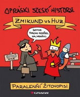Opráski sčeskí historje: Zmikund vs. Huz paralenňí žitovopisi - Kniha