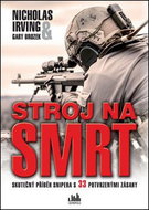 Stroj na smrt: Skutečný příběh snipera s 33 potvrzenými zásahy - Kniha
