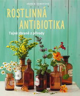 Rostlinná antibiotika: Tajné zbraně přírody - Kniha