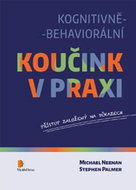 Kognitivně-behaviorální koučink v praxi: Přístup založený na důkazech - Kniha