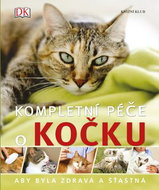 Kompletní péče o kočku: aby byla zdravá a šťastná - Kniha