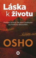 Láska k životu: Postřehy ke knize Tak pravil Zarathustra od Friedricha Nietzscheho - Kniha