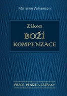 Zákon Boží kompenzace: Práce, peníze a zázraky - Kniha