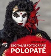 Kniha Digitální fotografie polopatě - Kniha