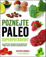 Poznejte paleo superpotraviny: Nejlepší paleo potraviny pro spalování tuků, tvorbu svalů a dosažení  - Kniha