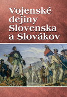 Vojenské dejiny Slovenska a Slovákov - Kniha