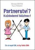 Partnerství? Každodenní blázinec!: Co si myslí ON, co by řekla ONA - Kniha