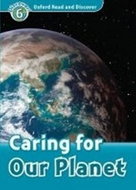 Oxford Read and Discover Caring for Our Planet: Level 6 - Kniha