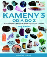 Kameny 3 od A do Z: Nová generace kamenů k léčení a duchovní alchymii - Kniha