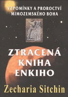Ztracená kniha Enkiho: Vzpomínky a proroctví mimozemského boha - Kniha