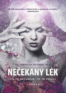 Nečekaný lék: Co tě nezabije, to tě posílí - Kniha