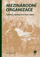 Mezinárodní organizace: systémy spolupráce mezi státy - Kniha