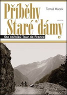 Příběhy Staré dámy: Sto ročníků Tour de France - Kniha