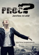 Proč? Zemřelo mi dítě - Kniha