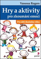 Hry a aktivity pro zkoumání emocí: pro děti školního věku - Kniha