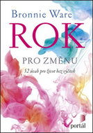 Rok pro změnu: 52 úvah pro život bez výčitek - Kniha