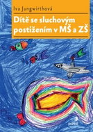 Dítě se sluchovým postižením v MŠ a ZŠ - Kniha