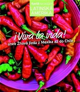 Viva la vida!: aneb Žhavá jízda z Mexika až do Chile - Kniha
