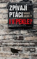 Zpívají ptáci i v pekle?: Neuvěřitelný příběh ze zajateckého tábora - Kniha
