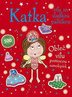 Katka, víla so sladkou paličkou: Obleč vílu pomocou samolepiek - Kniha
