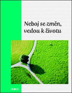 Neboj se změn, vedou k životu - Kniha
