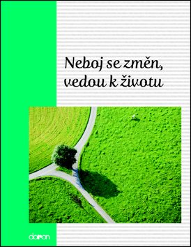 Neboj se změn, vedou k životu - Kniha - Main image