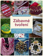 Zábavné tvoření: Výtvarná inspirace na celý rok - Kniha