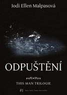 Odpuštění: This Man trilogie 2 - Kniha