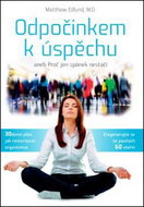 Odpočinkem k úspěchu: aneb Proč jen spánek nestačí - Kniha
