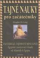 Tajné nauky pro začátečníky: Esoterická tajemství minulosti - Kniha